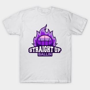 Straight Up Ballin T-Shirt